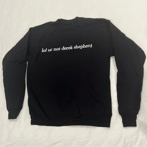 “lol ur not derek shepherd” crewneck sweatshirt